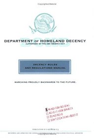 Department of Homeland Decency: Decency Rules and Regulations Manual
