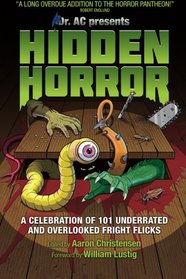 Hidden Horror: A Celebration of 101 Underrated and Overlooked Fright Flicks