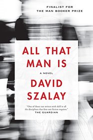All That Man Is: A Novel
