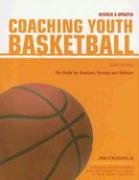 Coaching Youth Basketball: The Guide for Coaches, Parents and Athletes