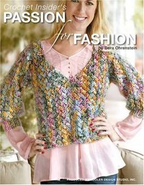 Crochet Insider's Passion for Fashion (Leisure Arts #4542)