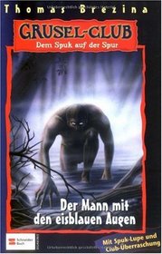 Gruselclub, Dem Spuk auf der Spur, Bd.2, Der Mann mit den eisblauen Augen