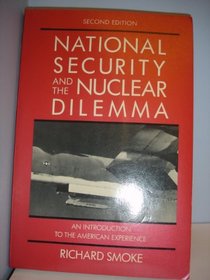 National Security and the Nuclear Dilemma: An Introduction to the American Experience