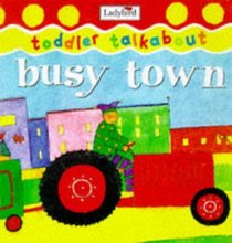 Busy Town (Toddler Talkabouts)