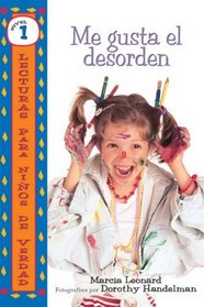 Me Gusta El Desorden/I Like Mess (Lecturas Para Ninos De Verdad - Nivel 1/Real Kids Readers - Level 1) (Spanish Edition)