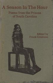 A Season in the Hour Poems from the Prisons of South Carolina