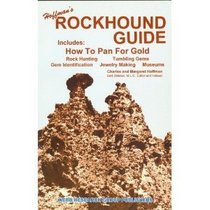 Hoffman's Rockhound Guide: Includes How to Pan for Gold