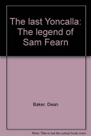 The last Yoncalla: The legend of Sam Fearn