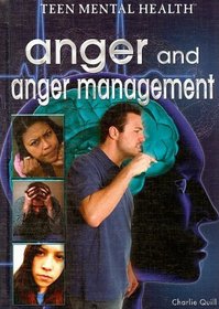 Anger and Anger Management (Teen Mental Health)