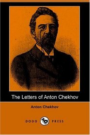 The Letters of Anton Chekhov (Dodo Press)