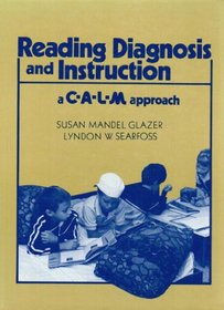 Reading Diagnosis and Instruction: A C-A-L-M Approach