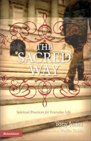 The Sacred Way: Spiritual Practices for Everyday Life