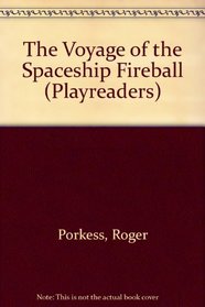 The Voyage of the Spaceship Fireball (Playreaders)
