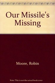 Our Missile's Missing
