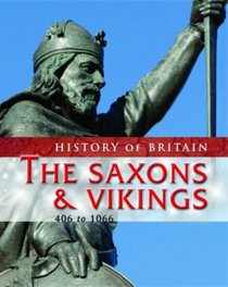 History of Britain: The Saxons and Vikings