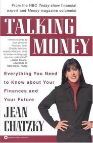 Talking Money : Everything You Need to Know about Your Finances and Your Future