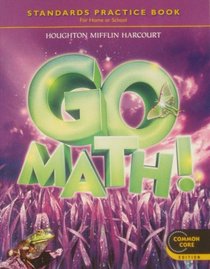 Go Math Standards Practice Book Common Core Edition