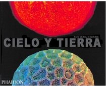 Cielo y Tierra / Heaven & Earth: Unseen by the Naked Eye (Spanish Edition)