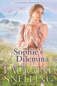 Sophie's Dilemma (Daughters of Blessing, Bk 2)