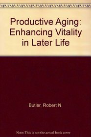 Productive Aging: Enhancing Vitality in Later Life