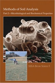 Methods of Soil Analysis. Part 2. Microbiological and Biochemical Properties (Soil Science Society of America Book, No 5) (Soil Science Society of America Book No 5)