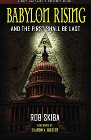Babylon Rising: And The First Shall Be Last (Volume 1)