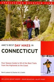 AMC's Best Day Hikes in Connecticut: Four-Season Guide to 50 of the Best Trails from the Highlands to the Coastal Lowlands
