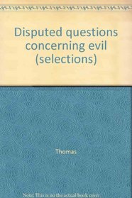 Disputed questions concerning evil (selections)