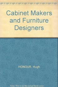 Cabinet Makers and Furniture Designers (Great Craftsmen Series)