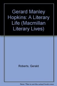 Gerard Manley Hopkins: A Literary Life (Macmillan Literary Lives)