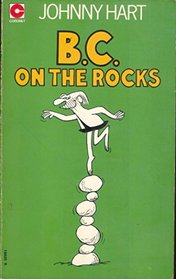 B. C. ON THE ROCKS (CORONET BOOKS)