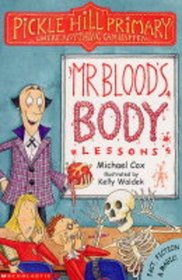 Mr. Blood's Body Lessons (Pickle Hill Primary S.)