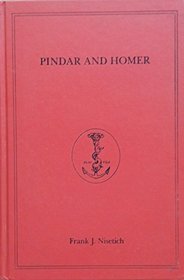 Pindar and Homer (Ajp Monographs in Classical Philology, No. 4)