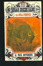 The Bull Fighter (aka 10,000 minutes at Sugar Creek) (Sugar Creek Gang, Bk 20)