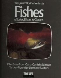 Fishes of Lakes Rivers and Oceans: Based on the Television Series Wild, Wild World of Animals