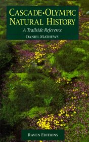 Cascade-Olympic Natural History: A Trailside Reference
