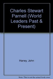 Charles Stewart Parnell (World Leaders Past  Present)