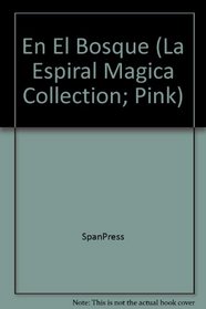 En El Bosque (La Espiral Magica Collection; Pink) (Spanish Edition)