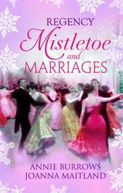 Regency Mistletoe & Marriages: WITH A Countess by Christmas AND The Earl's Mistletoe Bride (M&B C2)