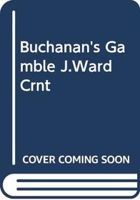 Buchanan's Gamble J.Ward Crnt