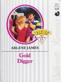 Gold Digger (Silhouette Romance, No 830)