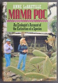 Mama Poc: An Ecologist's Account of the Extinction of a Species