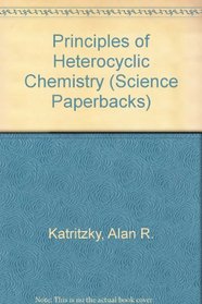 Principles of Heterocyclic Chemistry (Science Paperbacks)