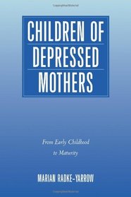 Children of Depressed Mothers: From Early Childhood to Maturity