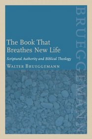The Book That Breaths New Life: Scriptural Authority and Biblical Theology