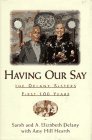 Having Our Say: The Delany Sisters' First 100 Years (G.K. Hall Large Print Book)