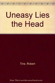Uneasy Lies the Head (Magna)