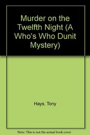 Murder on the Twelfth Night (A Who's Who Dunit Mystery)