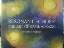 Resonant Echoes: The Art of Basil Alkazzi