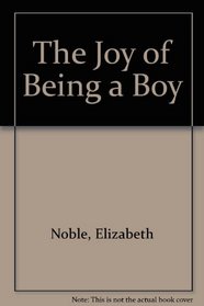 The Joy of Being a Boy